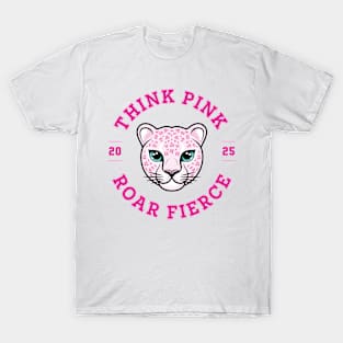 Think Pink Roar Fierce - Leopard T-Shirt